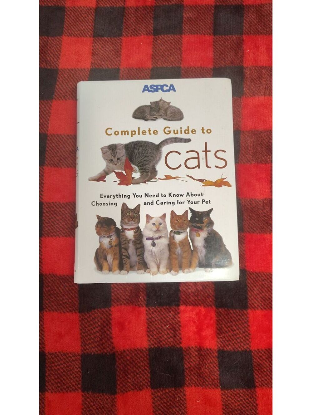 ASPCA Complete Guide to Cats James R. Richards Hardcover Cat Care Breed Guide